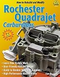 How to Rebuild and Modify Rochester Quadrajet Carburetors (S-a Design)