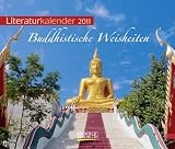 Literaturkalender 2011 Buddhistische Weisheiten: Wochen-Aufstellkalender - 