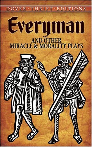 Everyman and Other Miracle and Morality Plays (Dover Thrift Editions)