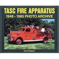 Tasc Fire Apparatus: 1946-1985 Photo Archive