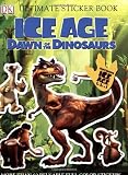 Ultimate Sticker Book: Ice Age: Dawn of the Dinosaurs (Ultimate Sticker Books)