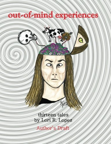 Out-Of-Mind Experiences: Thirteen Tales