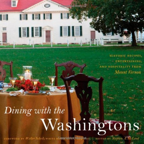 Dining with the Washingtons: Historic Recipes, Entertaining, and Hospitality from Mount Vernon at Amazon.com