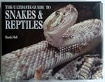 The Ultimate Guide to: Snakes and Rep...