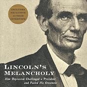 Lincoln's Melancholy: How Depression Challenged a President and Fueled His Greatness | [Joshua Wolf Shenk]