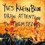 Draw Attention to Themselves