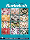 Vintage Textured Barkcloth (Schiffer Book for Collectors)