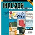 InDesign Production Cookbook (Cookbooks (O'Reilly)) by Alistair Dabbs, Anne-Marie Concepcion, Ken McMahon, and Keith Martin