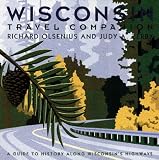 Wisconsin Travel Companion: A Guide to History along Wisconsin s Highways
