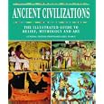 Ancient Civilizations: The Illustrated Guide to Belief, Mythology And Art by Greg Woolf