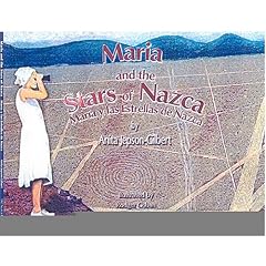 Maria and the Stars of Nazca / Maria y las Estrellas de Nazca (Bilingual Edition) (Spanish Edition)