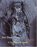 Jim Dine Prints, 1985-2000: A Catalogue Raisonne