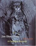 Jim Dine Prints, 1985-2000: A Catalog...