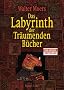 Das Labyrinth der Tr�umenden B�cher: Roman