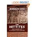 The Hittites: The Story of a Forgotten Empire