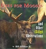 Uses for Mooses: And Other Silly Observations