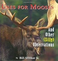 Uses for Mooses: And Other Silly Observations