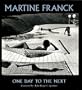 Martine Franck: One Day To The Next (Aperture Monograph)