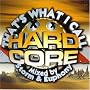 That's What I Call Hardcore That's What I Call Hardcore