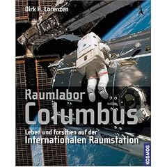 Raumlabor Columbus: Leben und Forschen auf der Internationalen Raumstation