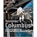 Raumlabor Columbus: Leben und Forschen auf der Internationalen Raumstation