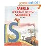 Merle the High Flying Squirrel
