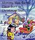 Mommy, Was Santa Claus Born on Christmas Too? (Mommy Why?)