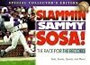 Slammin Sammy Sosa: The Race for the Record