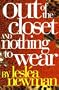 Out of the Closet and Nothing to Wear
