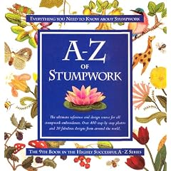 A-Z of Stumpwork (A-Z Needlework 09)