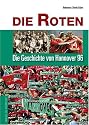 Die Roten. Die Geschichte von Hannover 96 (Grosse Traditionsvereine)