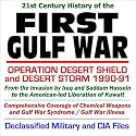 21st Century History of the First Gulf War: Operation Desert Shield and Desert Storm 1990-91 from the Invasion by Iraq and Saddam Hussein to the Liberation ... (Core Federal Information Series CD-ROM)