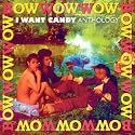 I Want Candy - Anthology