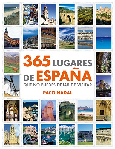 365 lugares de España que no puedes dejar de visitar (Spanish Edition)