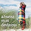 absentmindedness by ABSENTMINDEDNESS 【並行輸入品】