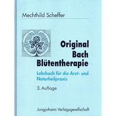 Original Bach Bl�tentherapie. Lehrbuch f�r die Arzt- und Naturheilpraxis