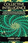 Collective Intelligence: Mankind's Emerging World in Cyberspace