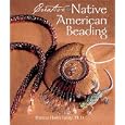 Creative Native American Beading by Theresa Flores Geary