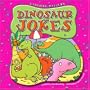 Dinosaur Jokes (Laughing Matters)