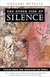 The Other Side of Silence: Voices from the Partition of India