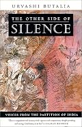 The Other Side of Silence: Voices from the Partition of India