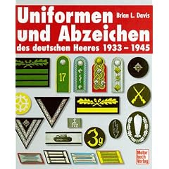 Uniformen und Abzeichen des deutschen Heeres 1933 - 1945