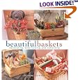 Beautiful Baskets: Decorating, Entertaining, and Collecting by Jeanine Larmoth and Monica Buck