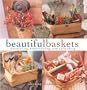 Decorating, Entertaining and Collecting Beautiful Baskets