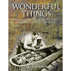 Wonderful Things: Uncovering the World's Great Archaeological Treasures