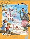 Be Glad Your Nose Is on Your Face