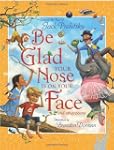 Be Glad Your Nose Is On Your Face: An...