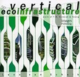Vertical ecoinfrastructure : work of T.R. Hamzah & Yeang
