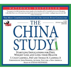 The China Study: The Most Comprehensive Study on Nutrition Ever Conducted and the... by Colin T Campbell and Stefan Rudnicki