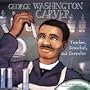 George Washington Carver: Teacher, Scientist, and Inventor (Biographies)
